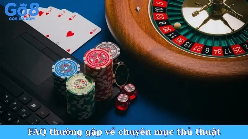 FAQ thường gặp về chuyên mục thủ thuật