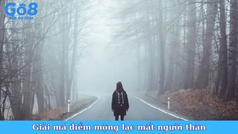 Giải mã điềm mộng lạc mất người thân