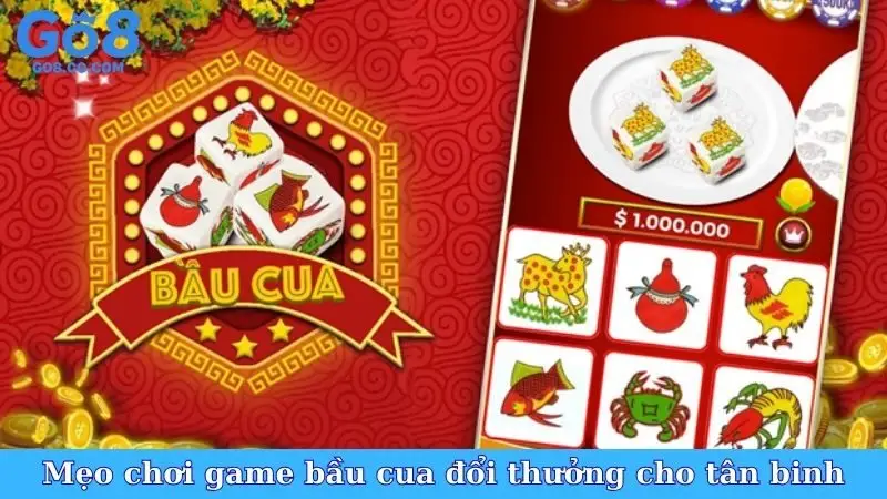 Mẹo chơi game bầu cua đổi thưởng cho tân binh
